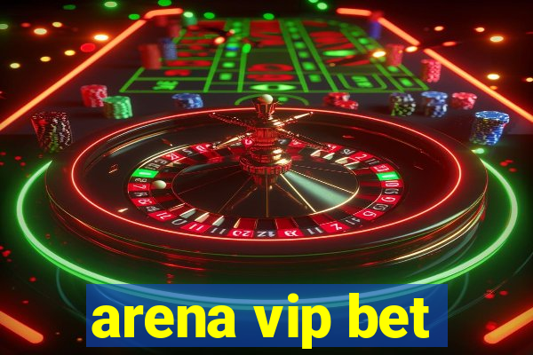 arena vip bet