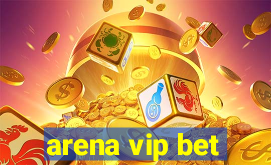 arena vip bet