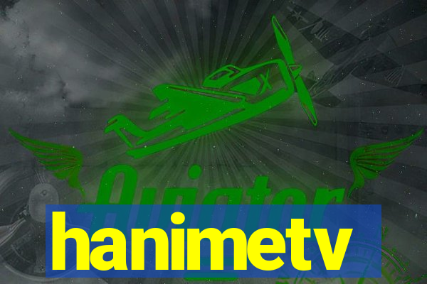 hanimetv