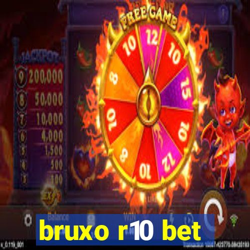 bruxo r10 bet