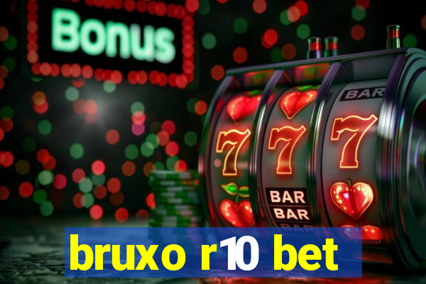 bruxo r10 bet