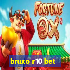 bruxo r10 bet