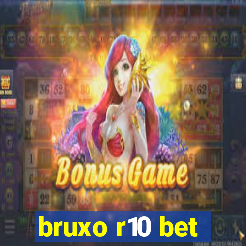 bruxo r10 bet