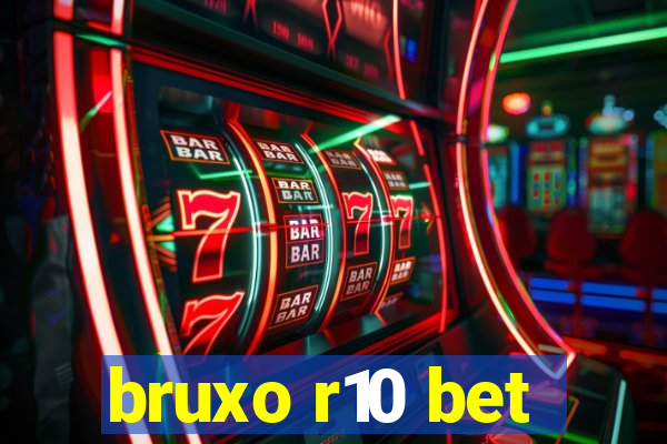 bruxo r10 bet