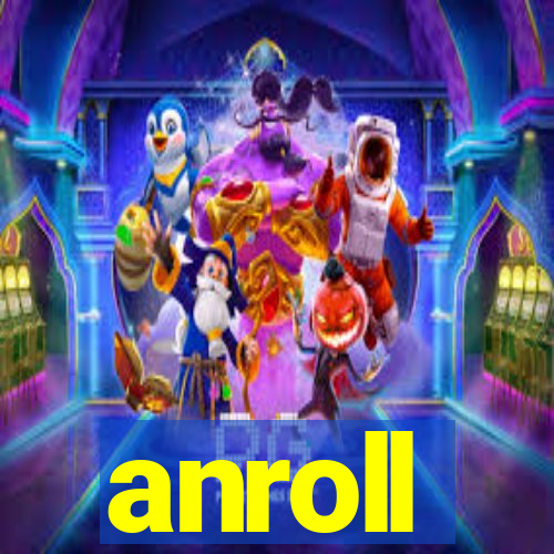 anroll