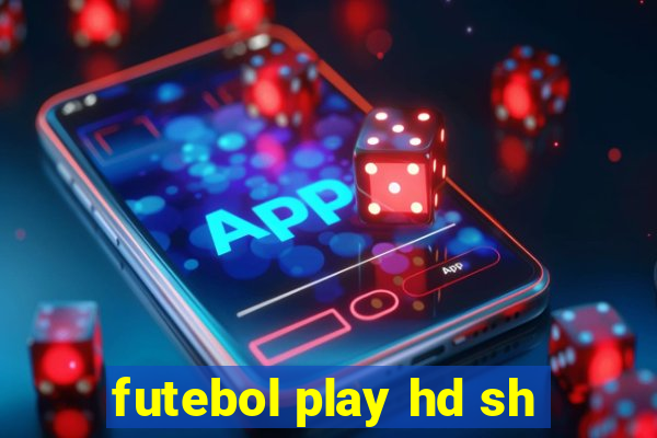 futebol play hd sh