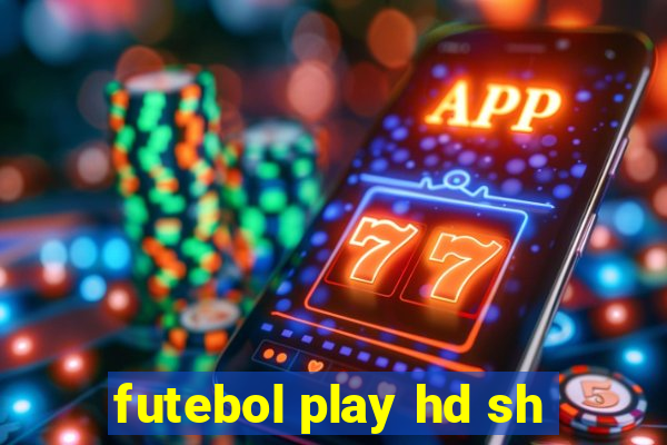 futebol play hd sh