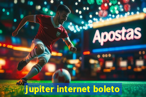 jupiter internet boleto