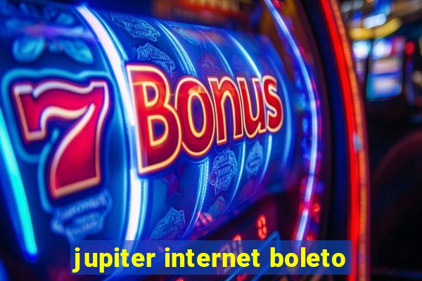 jupiter internet boleto