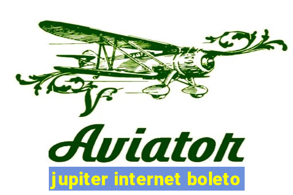 jupiter internet boleto