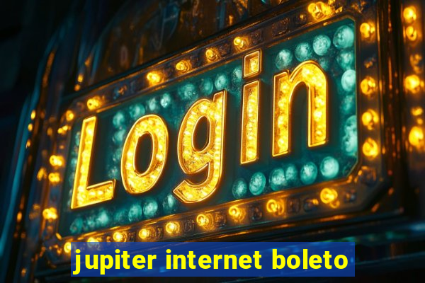 jupiter internet boleto