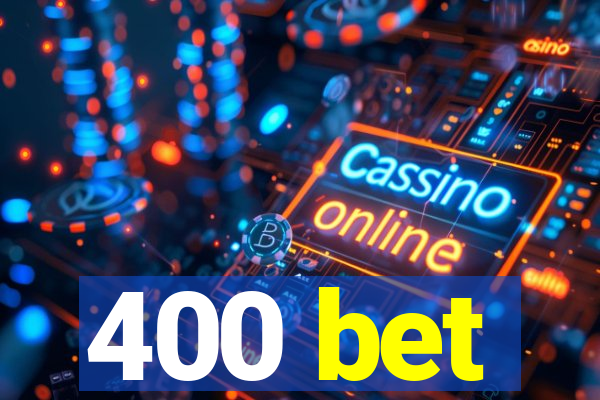 400 bet