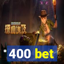 400 bet