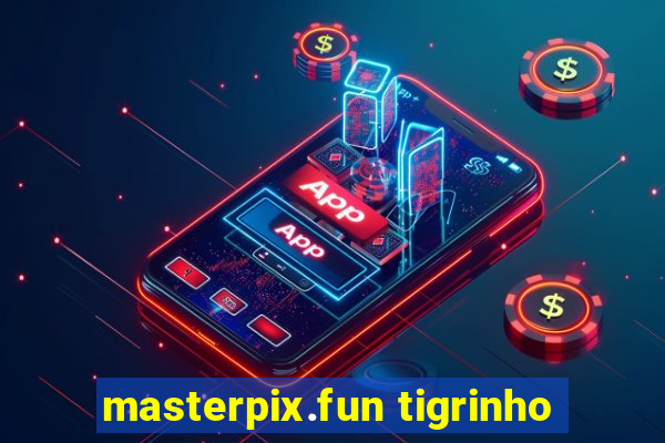 masterpix.fun tigrinho