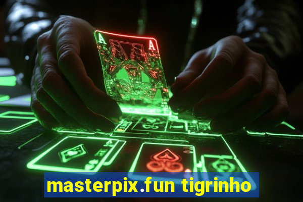 masterpix.fun tigrinho