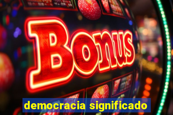 democracia significado