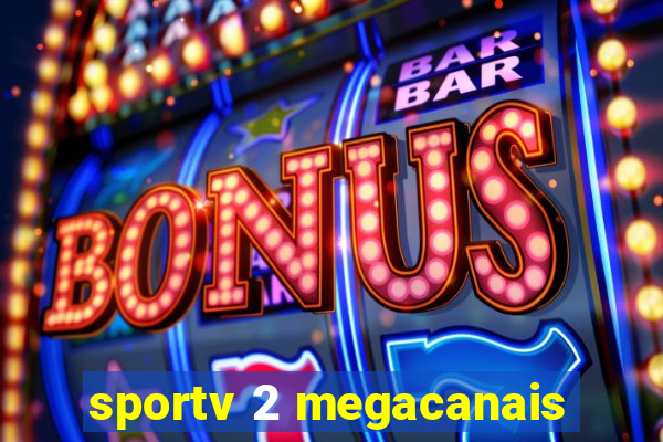 sportv 2 megacanais