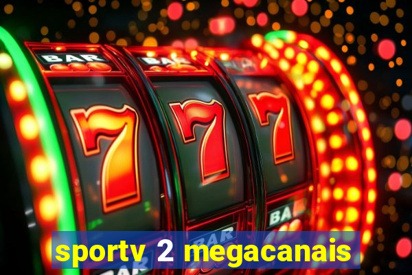 sportv 2 megacanais