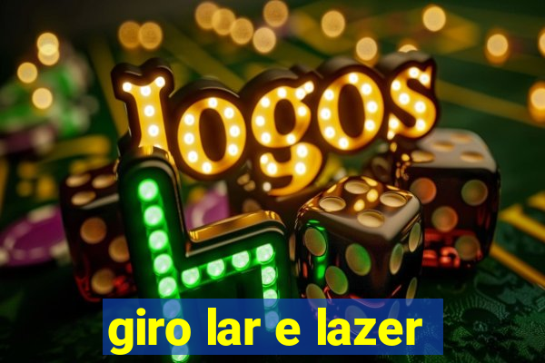 giro lar e lazer