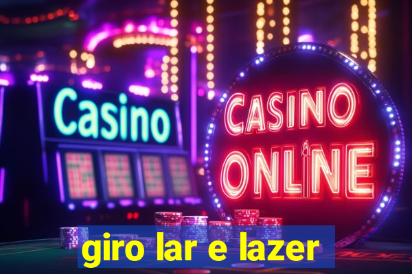 giro lar e lazer