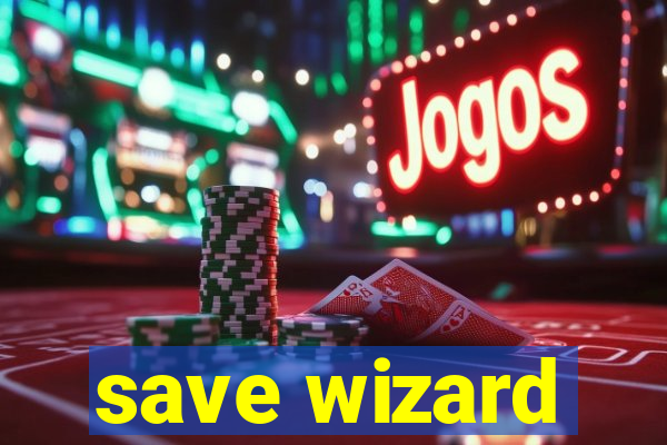 save wizard