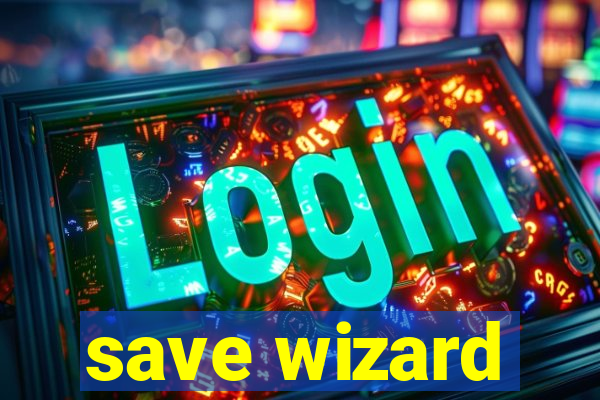 save wizard