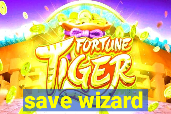 save wizard