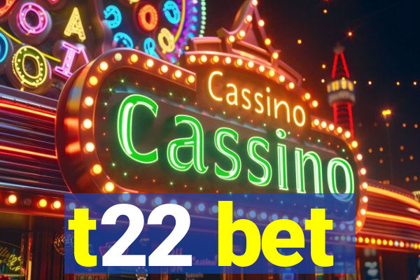 t22 bet