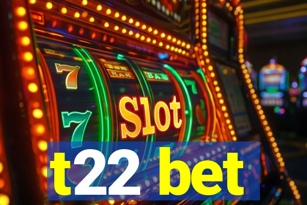 t22 bet