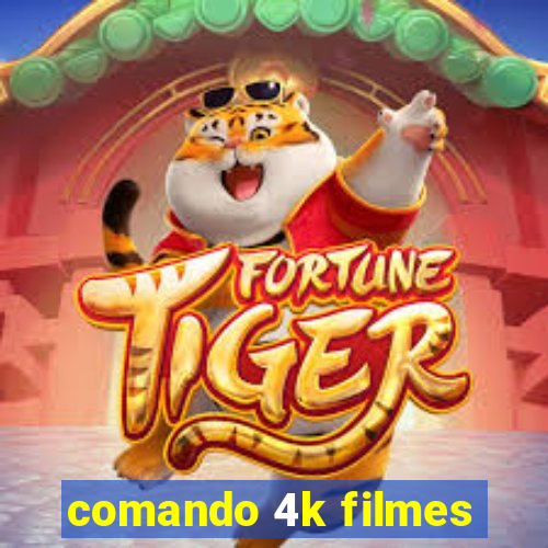 comando 4k filmes