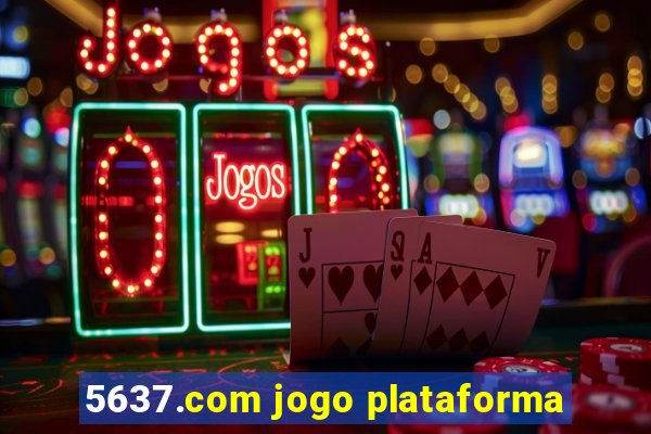 5637.com jogo plataforma