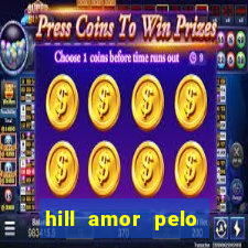 hill amor pelo jogo online