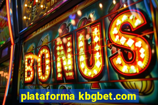 plataforma kbgbet.com