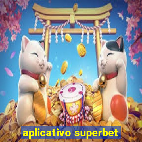 aplicativo superbet