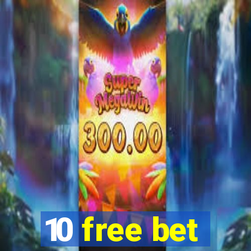 10 free bet