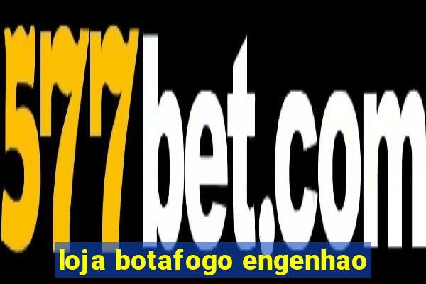 loja botafogo engenhao