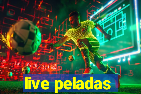 live peladas