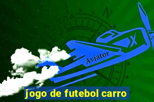 jogo de futebol carro