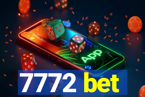 7772 bet