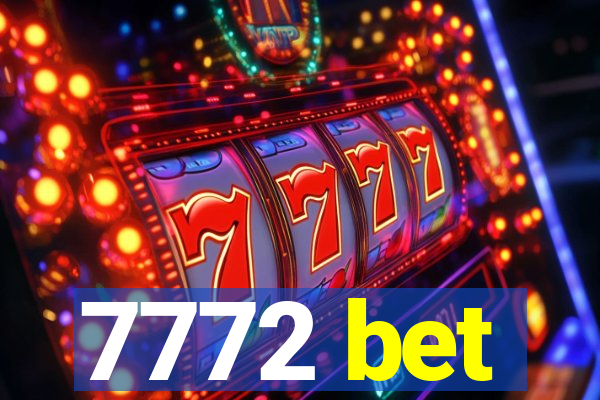 7772 bet