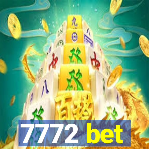 7772 bet