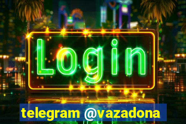 telegram @vazadona