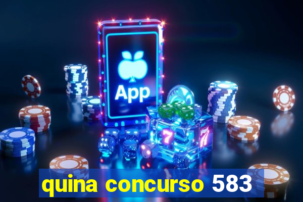 quina concurso 583