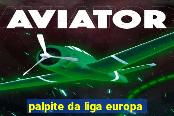 palpite da liga europa