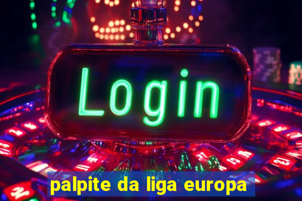 palpite da liga europa