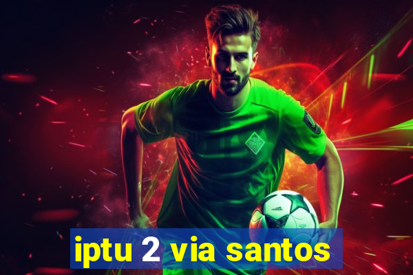 iptu 2 via santos