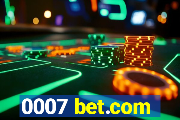 0007 bet.com