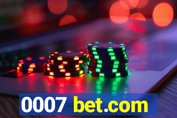 0007 bet.com