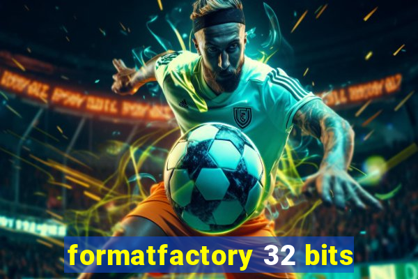 formatfactory 32 bits