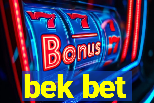 bek bet